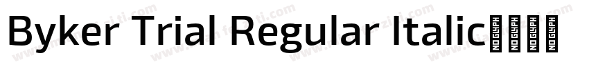 Byker Trial Regular Italic字体下载字体转换
